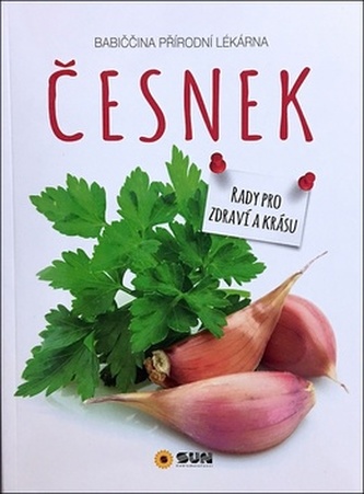 Česnek - Babiččina přírodní lékárna