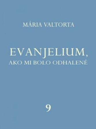 Evanjelium, ako mi bolo odhalené 9 Evanjelium, ako mi bolo odhalené 9