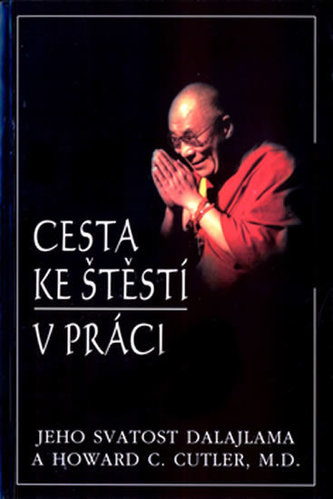 Cesta ke štěstí v práci (Bstan-'dzin-rgya-mtsho, 2005)