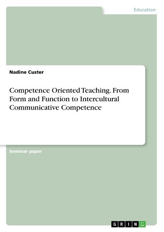 From Form to Function over Competence Oriented Teaching to the goal of the intercultural communicative competence