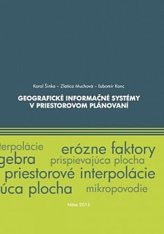 Geografické informačné systémy v priestorovom plánovaní Geografické informačné systémy v priestorovom plánovaní