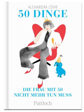 50 Dinge, die frau mit 50 nicht mehr tun muss 50 Dinge, die frau mit 50 nicht mehr tun muss