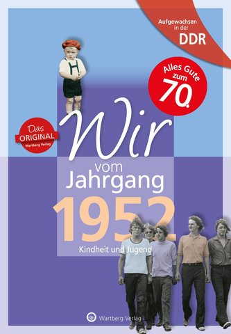 Aufgewachsen in der DDR - Wir vom Jahrgang 1952
