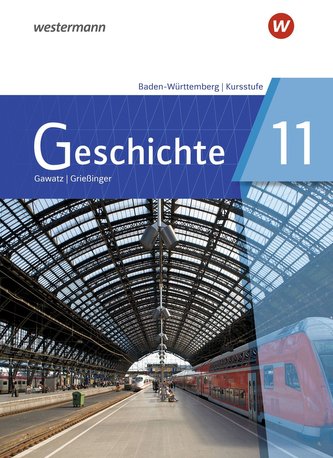 Geschichte 11. Schülerband. Für die Kursstufe in Baden-Württemberg