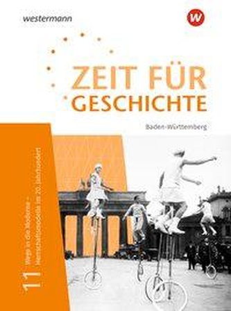 Zeit für Geschichte Oberstufe 11. Schülerband. Für Baden-Württemberg