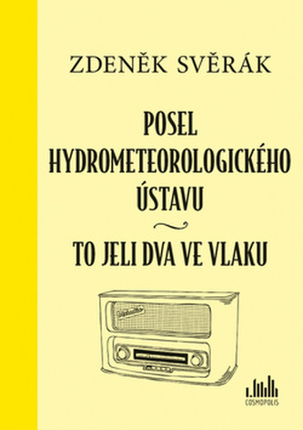 Posel hydrometeorologického ústavu ; To jeli dva ve vlaku (Zdeněk Svěrák, 2017)