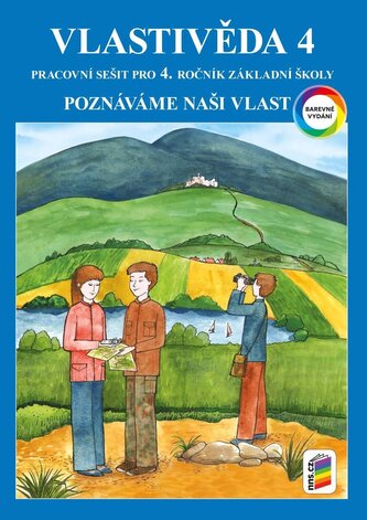Vlastivěda 4 - Poznáváme naši vlast (barevný pracovní sešit) Vlastivěda 4 - Poznáváme naši vlast (barevný pracovní sešit)