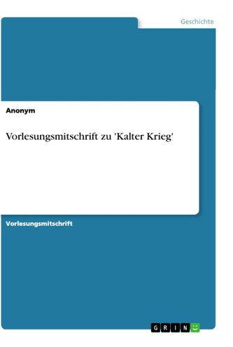 Vorlesungsmitschrift zu 'Kalter Krieg'