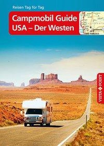 Campmobil Guide USA - Der Westen - VISTA POINT Reiseführer Reisen Tag für Tag