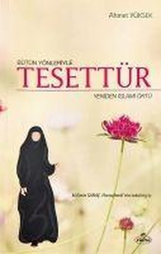 Bütün Yönleriyle Tesettür