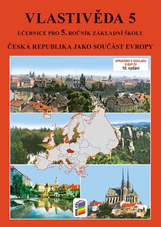 Vlastivěda 5 - ČR jako součást Evropy (učebnice) Vlastivěda 5 - ČR jako součást Evropy (učebnice)