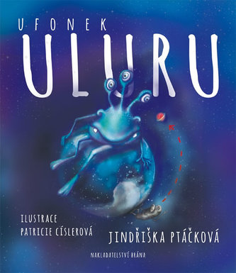 Ufonek Uluru (Jindřiška Ptáčková, 2017)