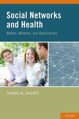 Social Networks and Health: Models, Methods, and Applications Social Networks and Health: Models, Methods, and Applications