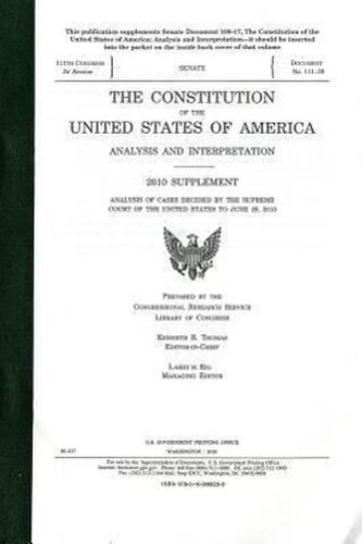 The Consitution of the United States of America Analysis and Interpretation, 2010 Supplement, Analysis of Cases Decided by the S