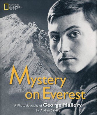 Mystery on Everest: A Photobiography of George Mallory