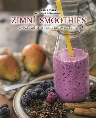 Zimní smoothies : svěží, zdravá, smetanová, teplá (Drees Koren, 2017)