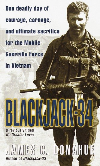 Blackjack-34 (Previously Titled No Greater Love): One Deadly Day of Courage, Carnage, and Ultimate Sacrifice for the Mobile Guer