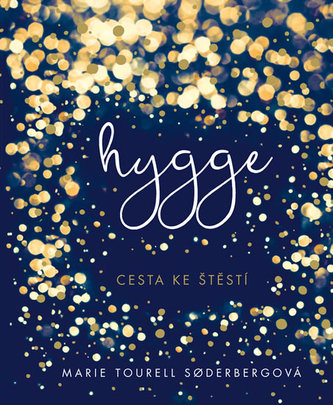 Hygge : cesta ke štěstí (Marie Tourell Søderberg, 2017)