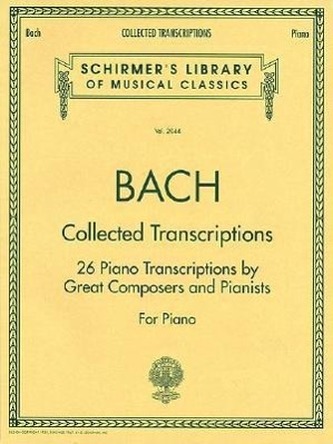 Collected Transcriptions: Schirmer Library of Classics Volume 2044 Piano Solo
