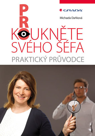 Prokoukněte svého šéfa - Praktický průvodce - Tréglová Lenka, Daňková Michaela,