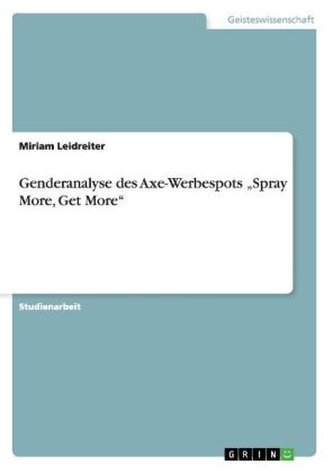 Genderanalyse des Axe-Werbespots \"Spray More, Get More\"