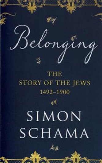 Belonging : The Story of the Jews 1492-1900