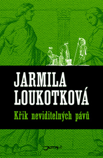 Křik neviditelných pávů (Jarmila Loukotková, 2012)