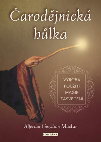 Čarodějnická hůlka - výroba, použití, magie, zasvěcení Čarodějnická hůlka - výroba, použití, magie, zasvěcení