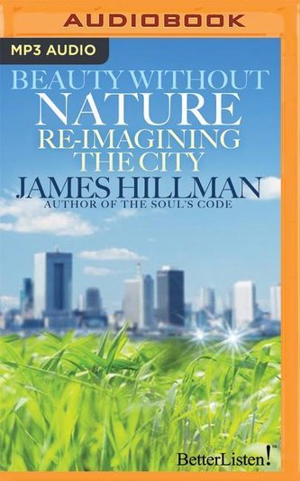 Beauty Without Nature: Re-Imagining the City Beauty Without Nature: Re-Imagining the City
