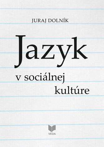 Jazyk v sociálnej kultúre Jazyk v sociálnej kultúre