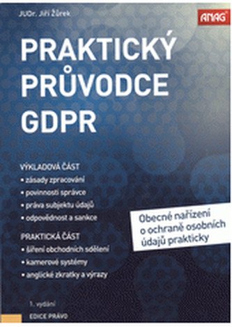 Praktický průvodce GDPR (Jiří Žůrek, 2017)
