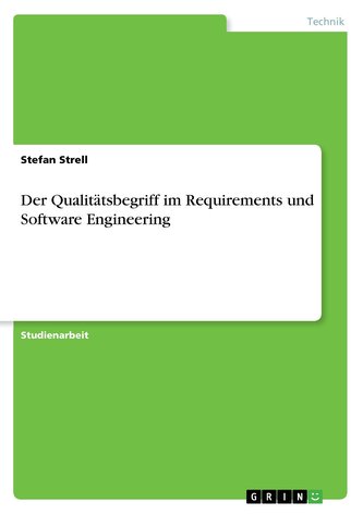 Der Qualitätsbegriff im Requirements und Software Engineering