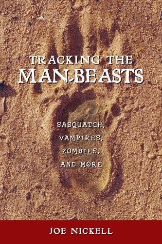 Tracking the Man-Beasts: Sasquatch, Vampires, Zombies, and More