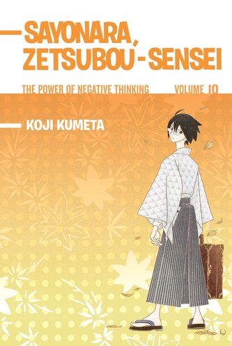 Sayonara, Zetsubou-Sensei, Volume 10: The Power of Negative Thinking Sayonara, Zetsubou-Sensei, Volume 10: The Power of Negative Thinking