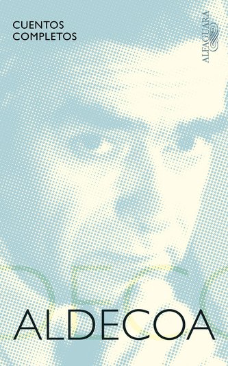 Cuentos Completos. Ignacio Aldecoa / Complete Works. Ignacio Aldecoa