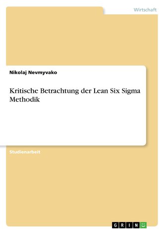 Kritische Betrachtung der Lean Six Sigma Methodik