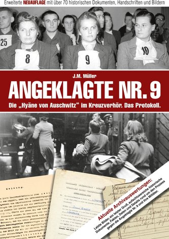 Angeklagte Nr. 9 - Die \"Hyäne von Auschwitz\" im Kreuzverhör. Das Protokoll. Erweiterte NEUAUFLAGE