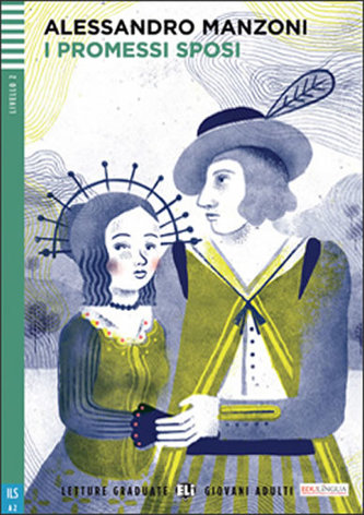 Letture Graduate ELI Giovani Adulti 2/A2: I Promessi Sposi + Downloadable Multimedia Letture Graduate ELI Giovani Adulti 2/A2: I Promessi Sposi + Downloadable Multimedia