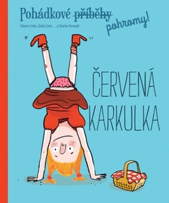 Pohádkové pohromy! Červená Karkulka