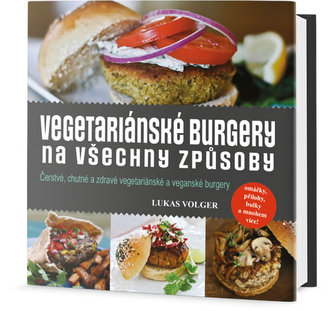 Vegetariánské burgery na všechny způsoby (Lukas Volger, 2017)