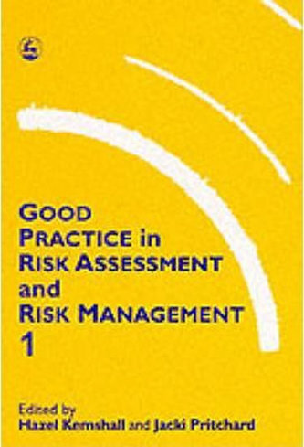 Good Practice in Risk Assessment and Management 1 Good Practice in Risk Assessment and Management 1