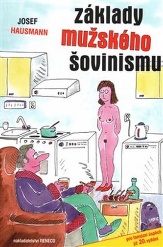 Základy mužského šovinismu (Josef Hausmann, 2017)