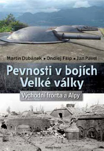 Pevnosti v bojích Velké války - Východní fronta a Alpy