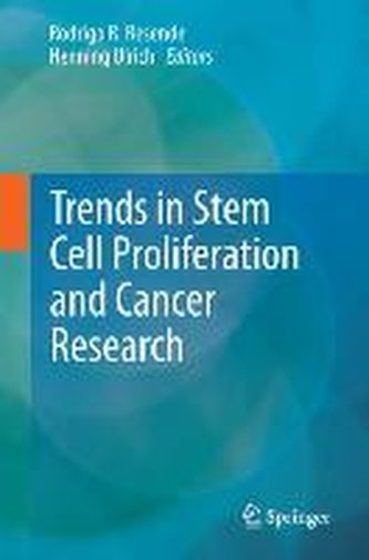 Trends in Stem Cell Proliferation and Cancer Research Trends in Stem Cell Proliferation and Cancer Research