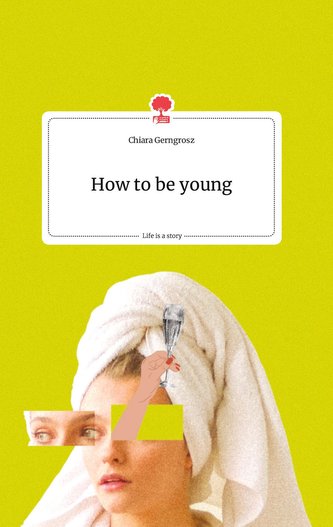 How to be young. Life is a Story - story.one