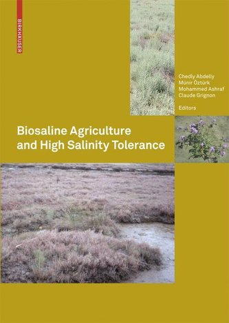 Biosaline Agriculture and High Salinity Tolerance Biosaline Agriculture and High Salinity Tolerance
