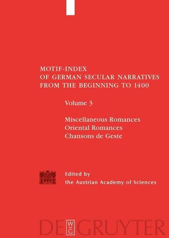 Motif-Index of German Secular Narratives from the Beginning to 1400. Vol. 03 Miscellaneous Romances / Oriental Romances / Chanso