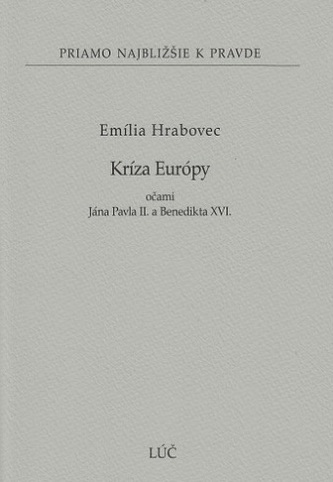 Kríza Európy očami Jána Pavla II. a Benedikta XVI.