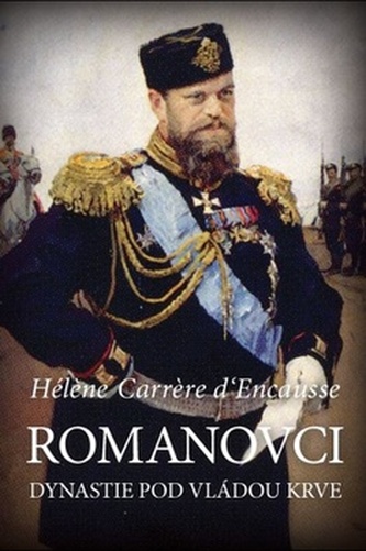 Romanovci - Dynastie pod vládou krve Romanovci - Dynastie pod vládou krve