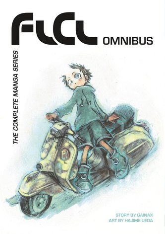 FLCL Omnibus: The Complete Manga Series FLCL Omnibus: The Complete Manga Series